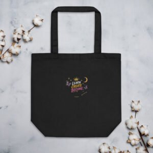 Learn. Create. Become. Tote Bag